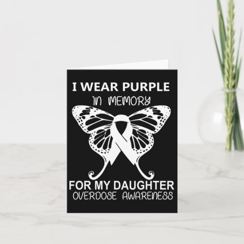 Wear Purple In Memory For My Daughter Overdose Awa Card