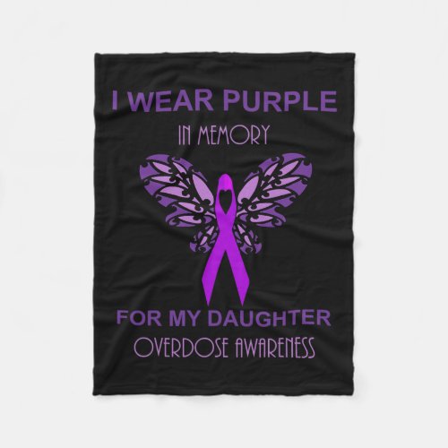 Wear Purple In Memory For My Daughter Overdose Awa Fleece Blanket