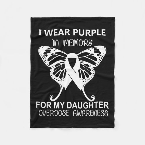Wear Purple In Memory For My Daughter Overdose Awa Fleece Blanket