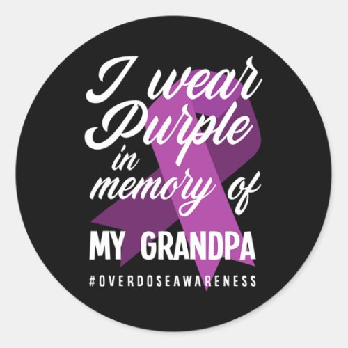 Wear Purple In Memory For My Grandpa Overdose Awar Classic Round Sticker