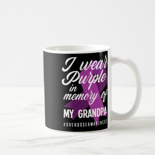 Wear Purple In Memory For My Grandpa Overdose Awar Coffee Mug