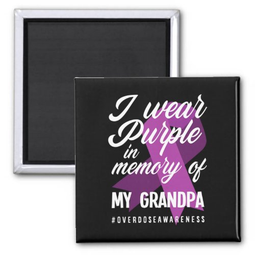 Wear Purple In Memory For My Grandpa Overdose Awar Magnet
