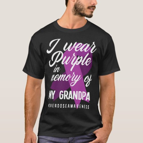 Wear Purple In Memory For My Grandpa Overdose Awar T_Shirt