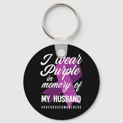 Wear Purple In Memory For My Husband Overdose Awar Keychain