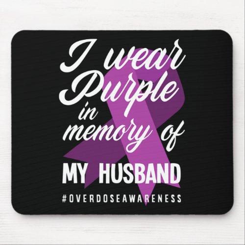 Wear Purple In Memory For My Husband Overdose Awar Mouse Pad