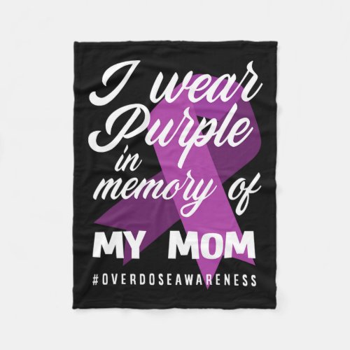 Wear Purple In Memory For My Mom Overdose Awarenes Fleece Blanket