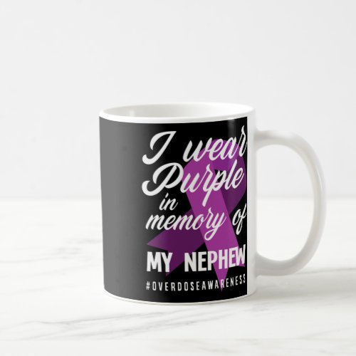 Wear Purple In Memory For My Nephew Overdose Aware Coffee Mug