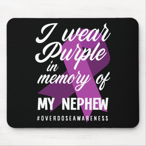 Wear Purple In Memory For My Nephew Overdose Aware Mouse Pad