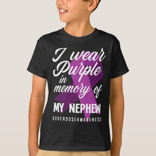 Wear Purple In Memory For My Nephew Overdose Aware T_Shirt