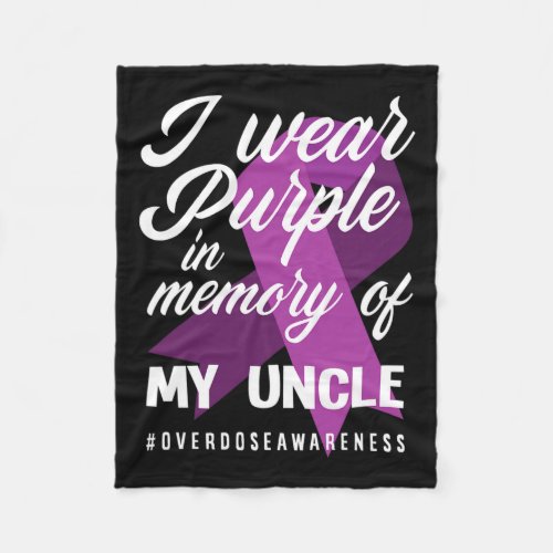 Wear Purple In Memory For My Uncle Overdose Awaren Fleece Blanket