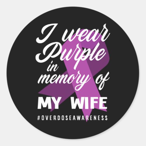 Wear Purple In Memory For My Wife Overdose Awarene Classic Round Sticker