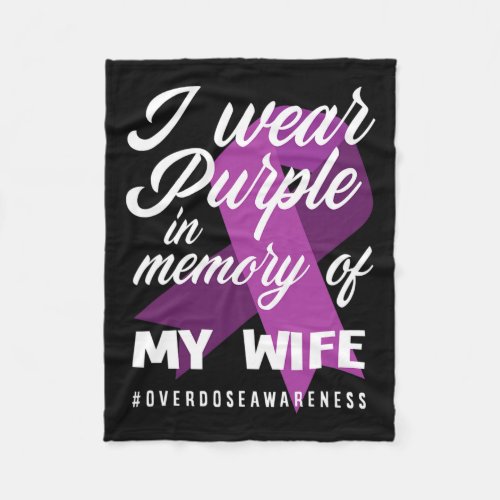 Wear Purple In Memory For My Wife Overdose Awarene Fleece Blanket