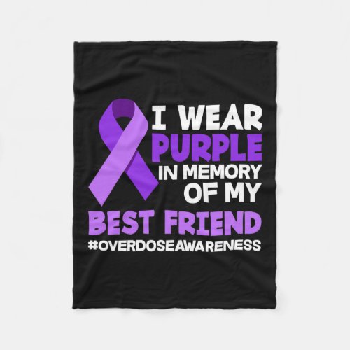 Wear Purple In Memory Of My Best Friend Overdose A Fleece Blanket