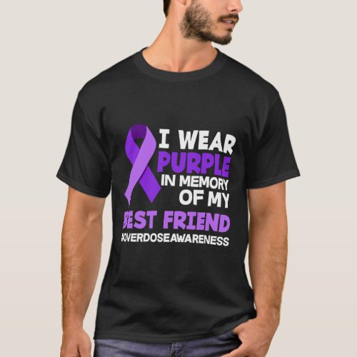 Wear Purple In Memory Of My Best Friend Overdose A T_Shirt