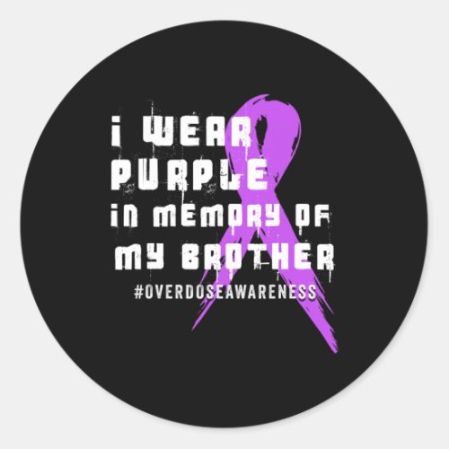 Wear Purple In Memory Of My Brother _ Overdose Awa Classic Round Sticker