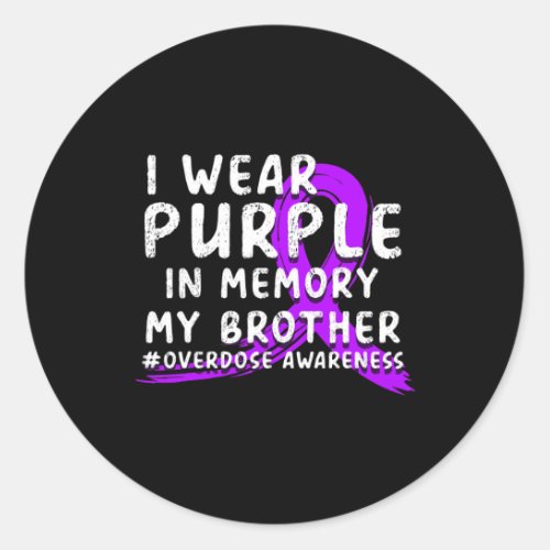 Wear Purple In Memory Of My Brother _ Overdose Awa Classic Round Sticker