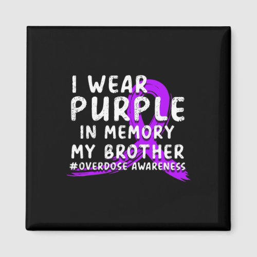 Wear Purple In Memory Of My Brother _ Overdose Awa Magnet