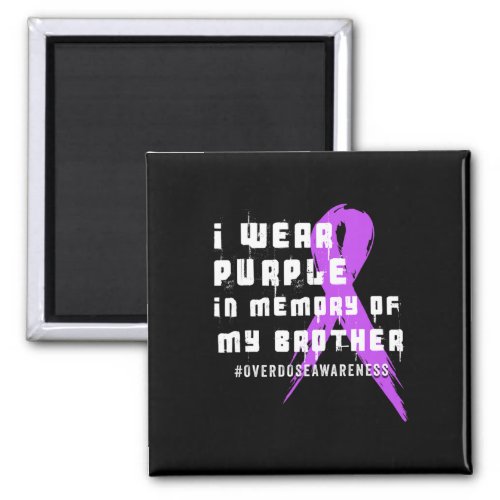 Wear Purple In Memory Of My Brother _ Overdose Awa Magnet