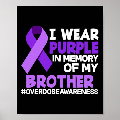 Wear Purple In Memory Of My Brother Overdose Aware Poster