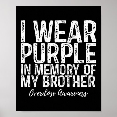 Wear Purple In Memory Of My Brother Overdose Aware Poster