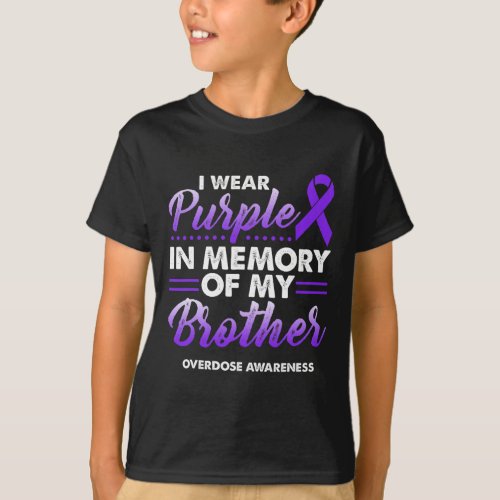 Wear Purple In Memory Of My Brother Overdose Aware T_Shirt