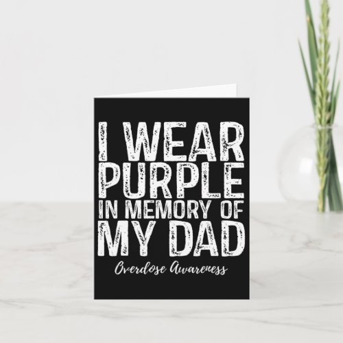 Wear Purple In Memory Of My Dad Overdose Awareness Card