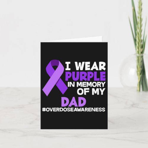 Wear Purple In Memory Of My Dad Overdose Awareness Card