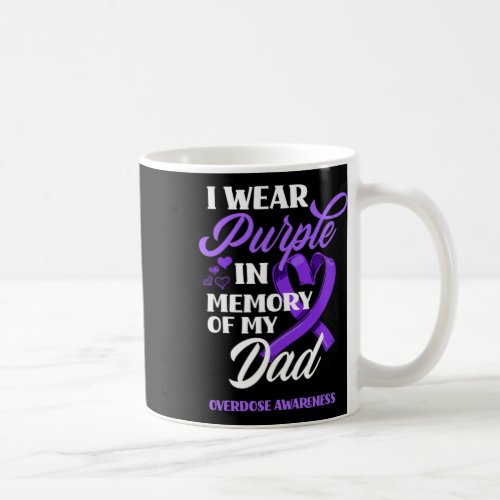 Wear Purple In Memory Of My Dad Overdose Awareness Coffee Mug