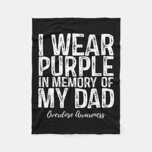 Wear Purple In Memory Of My Dad Overdose Awareness Fleece Blanket