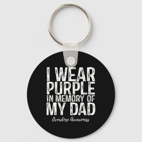 Wear Purple In Memory Of My Dad Overdose Awareness Keychain