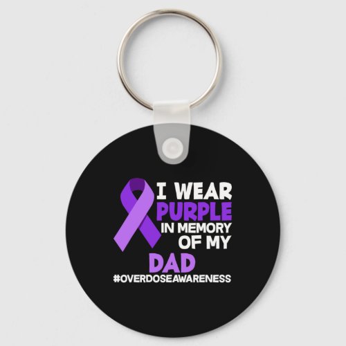Wear Purple In Memory Of My Dad Overdose Awareness Keychain