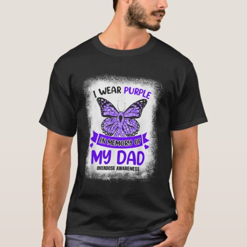 Wear Purple In Memory Of My Dad Overdose Awareness T_Shirt