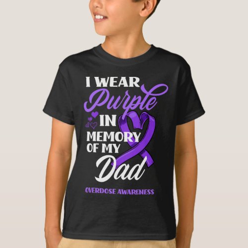 Wear Purple In Memory Of My Dad Overdose Awareness T_Shirt