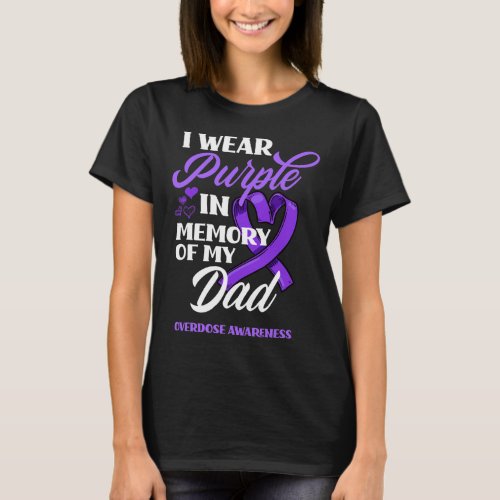 Wear Purple In Memory Of My Dad Overdose Awareness T_Shirt