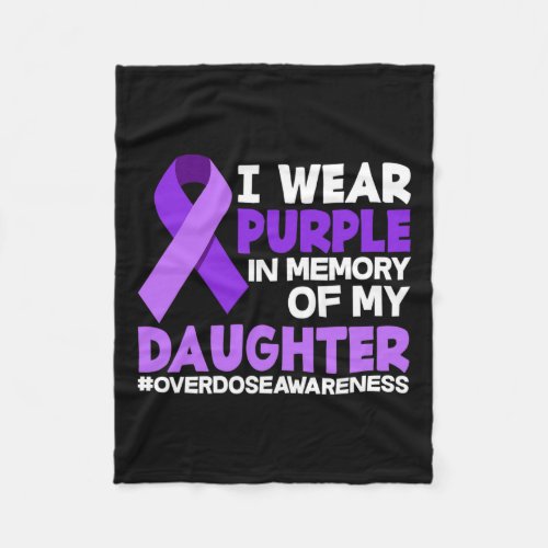 Wear Purple In Memory Of My Daughter Overdose Awar Fleece Blanket
