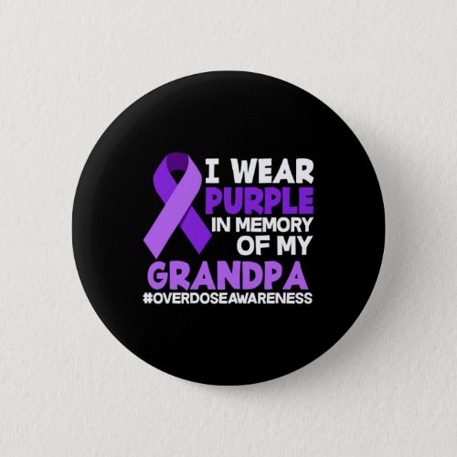 Wear Purple In Memory Of My Grandpa Overdose Aware Button
