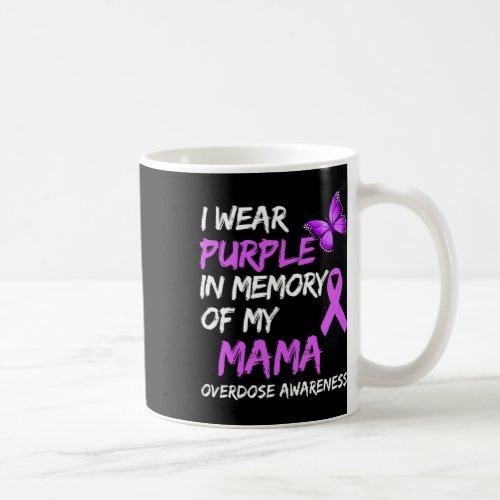 Wear Purple In Memory Of My Mama Overdose Awarenes Coffee Mug