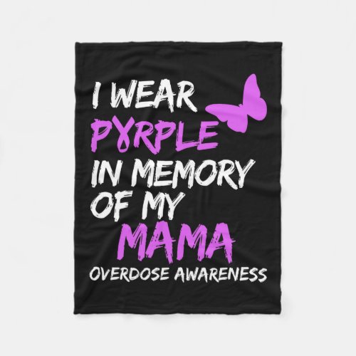 Wear Purple In Memory Of My Mama Overdose Awarenes Fleece Blanket