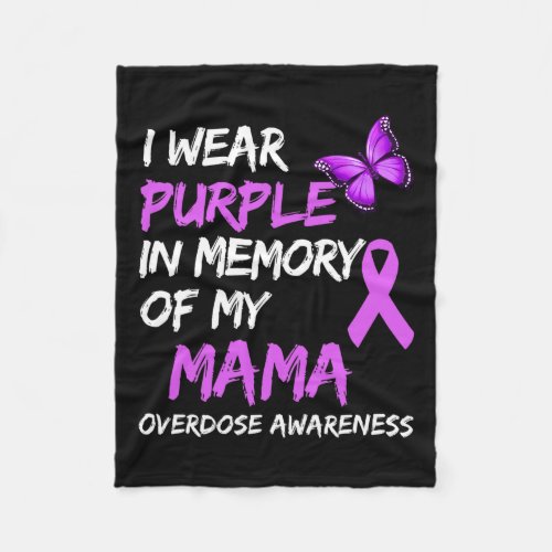 Wear Purple In Memory Of My Mama Overdose Awarenes Fleece Blanket