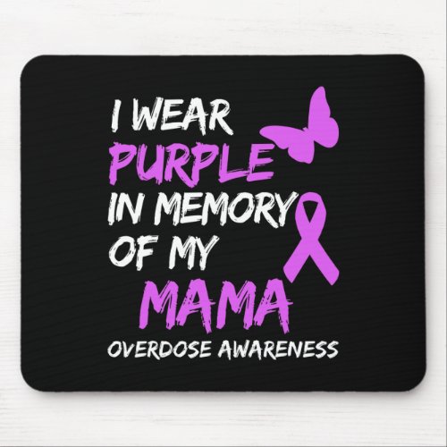 Wear Purple In Memory Of My Mama Overdose Awarenes Mouse Pad