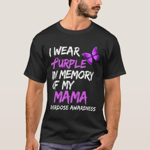 Wear Purple In Memory Of My Mama Overdose Awarenes T_Shirt