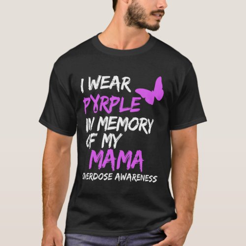 Wear Purple In Memory Of My Mama Overdose Awarenes T_Shirt