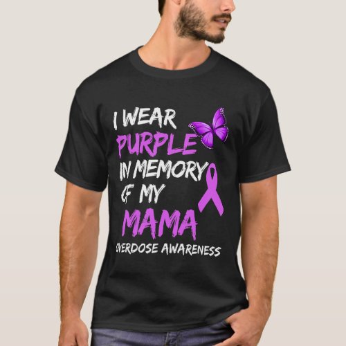 Wear Purple In Memory Of My Mama Overdose Awarenes T_Shirt