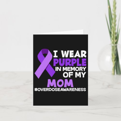 Wear Purple In Memory Of My Mom Overdose Awareness Card