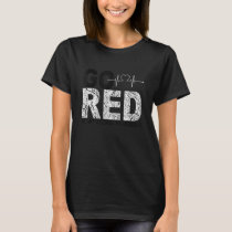 Wear Red Day Go Red Saying Heart Disease Awareness T-Shirt