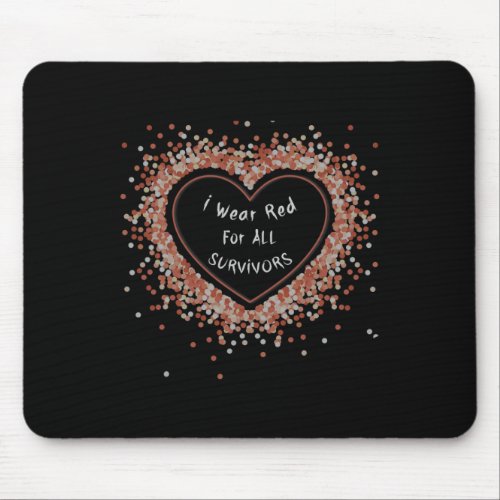 Wear Red For All Survivors Heart Disease Awareness Mouse Pad