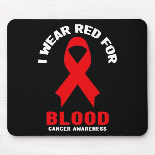 Wear Red For Blood Cancer Awareness  Mouse Pad