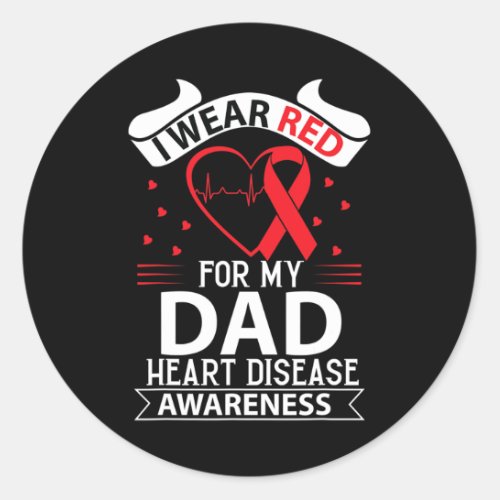 Wear Red For Dad In Feb Heart Disease Awareness Am Classic Round Sticker