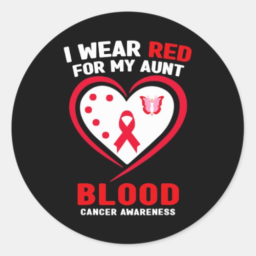 Wear Red For My Aunt Blood Cancer Awareness  Classic Round Sticker