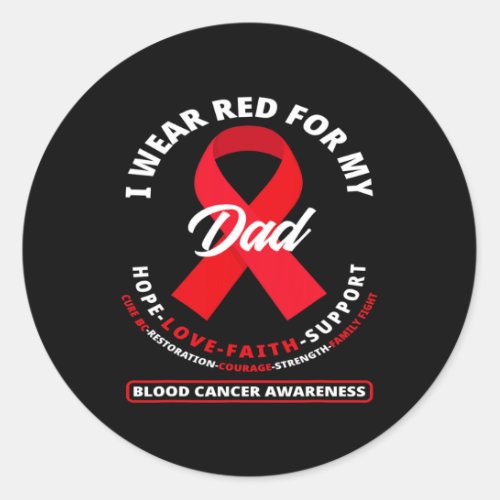 Wear Red For My Dad Blood Cancer Awareness 1  Classic Round Sticker